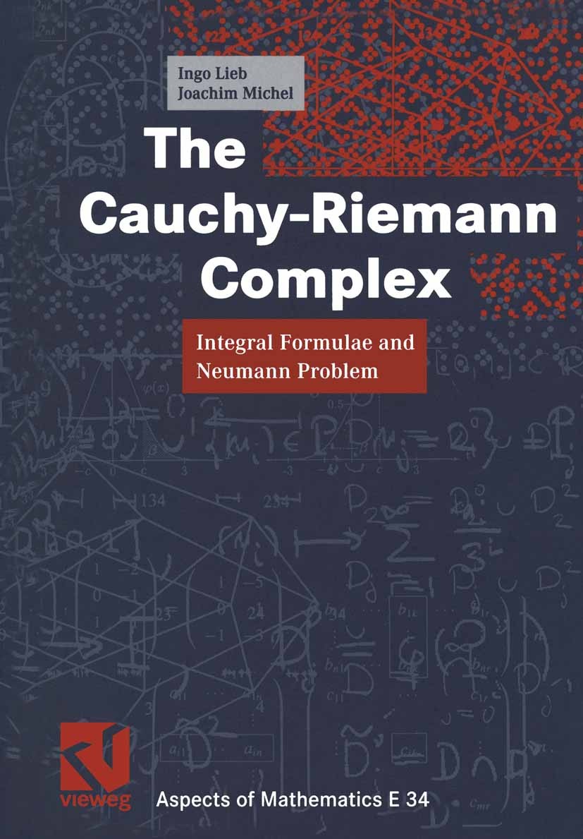 Titlebook: The Cauchy-Riemann Complex; Integral Formulae an Ingo Lieb,Joachim Michel Book 2002 Springer Fachmedien Wiesbaden 2002 Applications.Bochner Titlebook: The Cauchy-Riemann Complex; Integral Formulae an Ingo Lieb,Joachim Michel Book 2002 Springer Fachmedien Wiesbaden 2002 Applications.Bochner