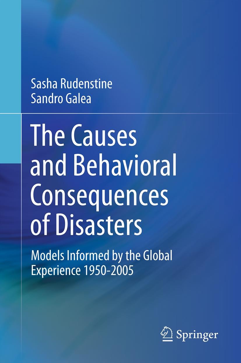 Titlebook: The Causes and Behavioral Consequences of Disasters; Models informed by t Sasha Rudenstine,Sandro Galea Book 2012 Springer Science+Business Titlebook: The Causes and Behavioral Consequences of Disasters; Models informed by t Sasha Rudenstine,Sandro Galea Book 2012 Springer Science+Business