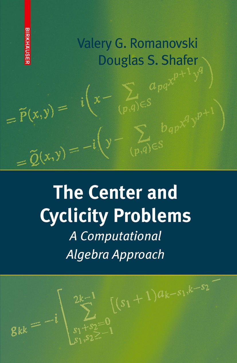 Titlebook: The Center and Cyclicity Problems; A Computational Alge Douglas Shafer,Valery Romanovski Textbook 2009 Birkhäuser Boston 2009 Groebner base Titlebook: The Center and Cyclicity Problems; A Computational Alge Douglas Shafer,Valery Romanovski Textbook 2009 Birkhäuser Boston 2009 Groebner base