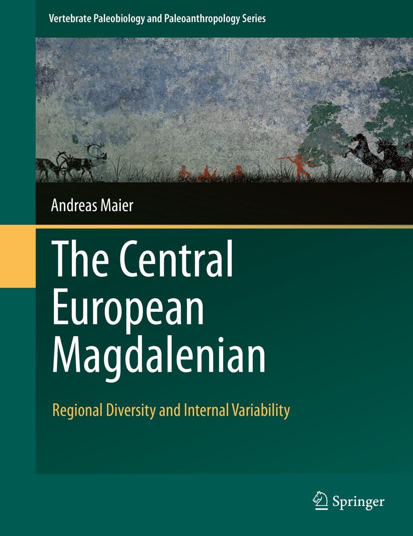 Titlebook: The Central European Magdalenian; Regional Diversity a Andreas Maier Book 2015 Springer Science+Business Media Dordrecht 2015 Central Europ Titlebook: The Central European Magdalenian; Regional Diversity a Andreas Maier Book 2015 Springer Science+Business Media Dordrecht 2015 Central Europ