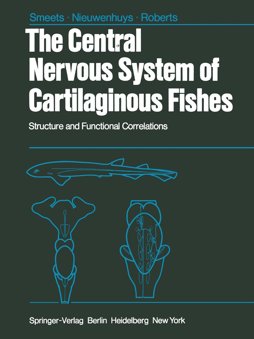 Titlebook: The Central Nervous System of Cartilaginous Fishes; Structure and Functi Wilhelmus J. A. J. Smeets,Rudolf Nieuwenhuys,Barry Book 1983 Sprin Titlebook: The Central Nervous System of Cartilaginous Fishes; Structure and Functi Wilhelmus J. A. J. Smeets,Rudolf Nieuwenhuys,Barry Book 1983 Sprin