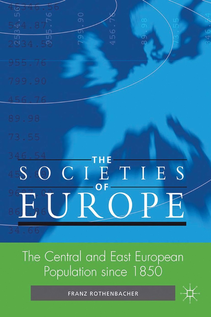 Titlebook: The Central and East European Population since 1850; Franz Rothenbacher Book 2013 Palgrave Macmillan, a division of Macmillan Publishers L Titlebook: The Central and East European Population since 1850; Franz Rothenbacher Book 2013 Palgrave Macmillan, a division of Macmillan Publishers L