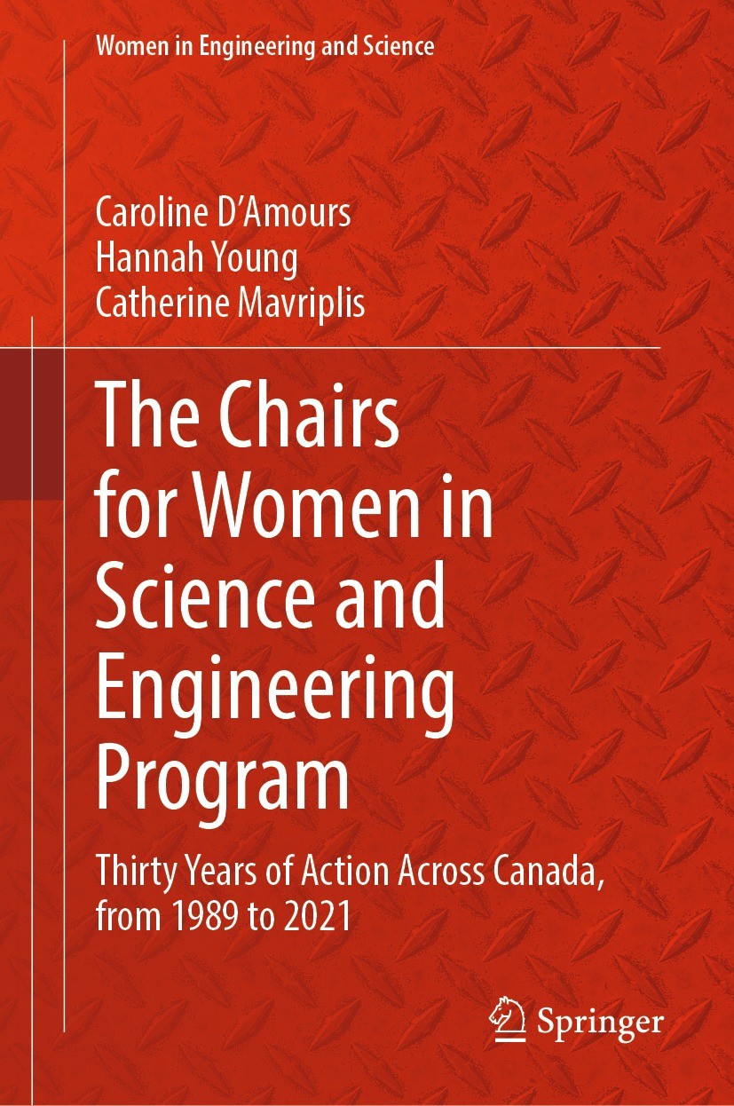 Titlebook: The Chairs for Women in Science and Engineering Program; Thirty Years of Acti Caroline D‘Amours,Hannah Young,Catherine Mavriplis Book 2024 Titlebook: The Chairs for Women in Science and Engineering Program; Thirty Years of Acti Caroline D‘Amours,Hannah Young,Catherine Mavriplis Book 2024