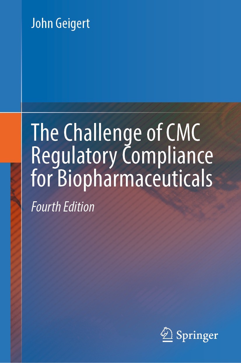 Titlebook: The Challenge of CMC Regulatory Compliance for Biopharmaceuticals; John Geigert Book 2023Latest edition The Editor(s) (if applicable) and Titlebook: The Challenge of CMC Regulatory Compliance for Biopharmaceuticals; John Geigert Book 2023Latest edition The Editor(s) (if applicable) and