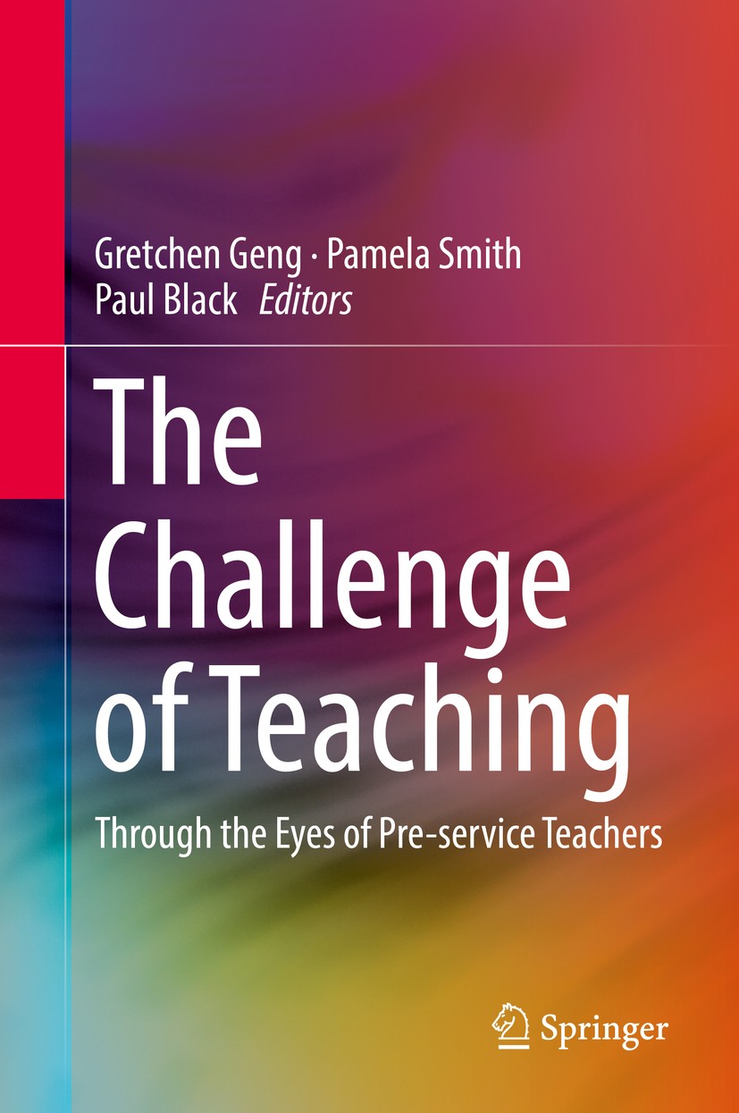Titlebook: The Challenge of Teaching; Through the Eyes of Gretchen Geng,Pamela Smith,Paul Black Book 2017 Springer Science+Business Media Singapore 2 Titlebook: The Challenge of Teaching; Through the Eyes of Gretchen Geng,Pamela Smith,Paul Black Book 2017 Springer Science+Business Media Singapore 2
