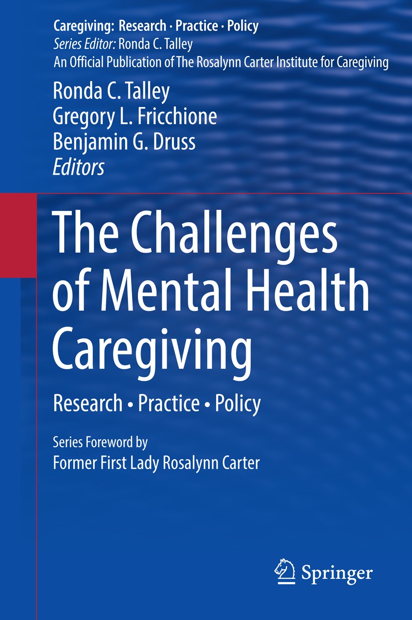 Titlebook: The Challenges of Mental Health Caregiving; Research • Practice Ronda C. Talley,Gregory L. Fricchione,Benjamin G. Book 2014 Springer Scie Titlebook: The Challenges of Mental Health Caregiving; Research • Practice Ronda C. Talley,Gregory L. Fricchione,Benjamin G. Book 2014 Springer Scie