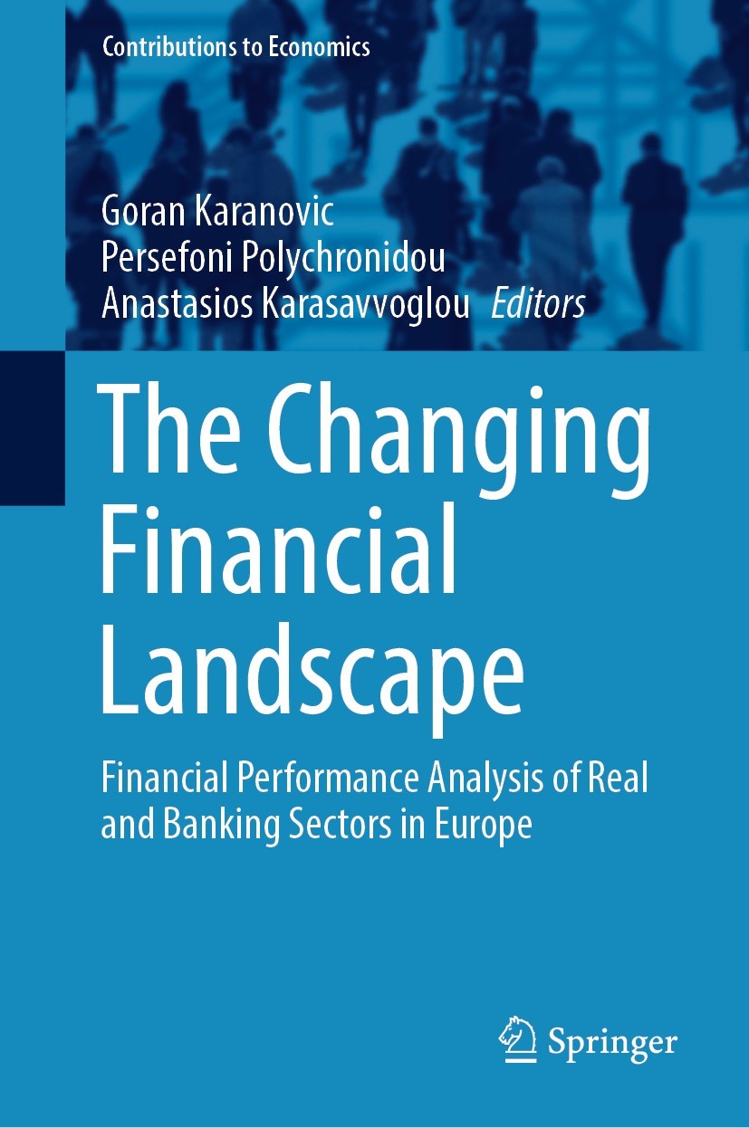 Titlebook: The Changing Financial Landscape; Financial Performanc Goran Karanovic,Persefoni Polychronidou,Anastasios Book 2021 The Editor(s) (if appli Titlebook: The Changing Financial Landscape; Financial Performanc Goran Karanovic,Persefoni Polychronidou,Anastasios Book 2021 The Editor(s) (if appli