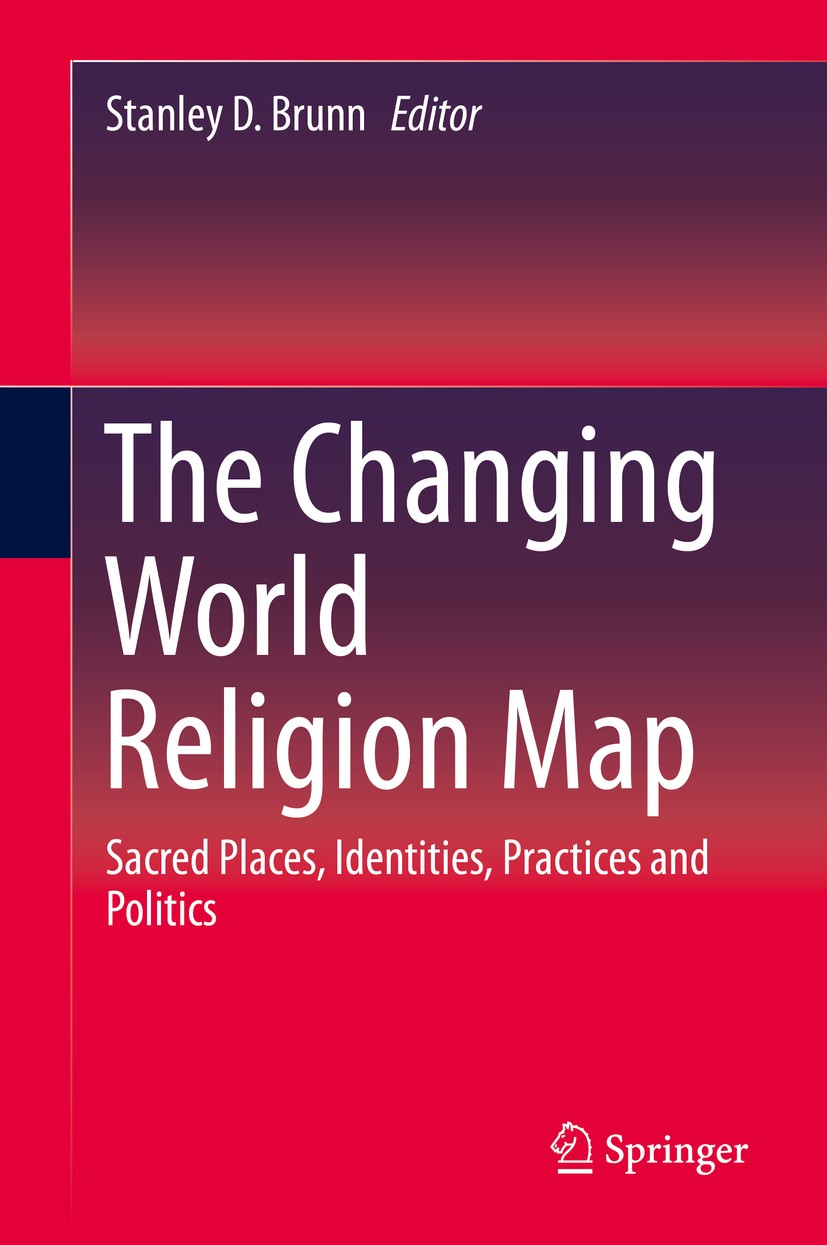 Titlebook: The Changing World Religion Map; Sacred Places, Ident Stanley D. Brunn Book 2015 Springer Science+Business Media Dordrecht 2015 Faith Belie Titlebook: The Changing World Religion Map; Sacred Places, Ident Stanley D. Brunn Book 2015 Springer Science+Business Media Dordrecht 2015 Faith Belie