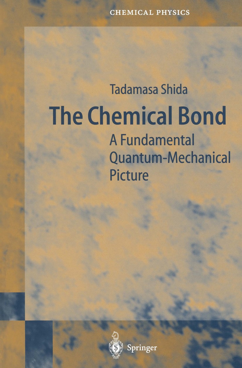 Titlebook: The Chemical Bond; A Fundamental Quantu Tadamasa Shida Book 2004 Springer-Verlag Berlin Heidelberg 2004 Concept of degeneracy.Electron spin Titlebook: The Chemical Bond; A Fundamental Quantu Tadamasa Shida Book 2004 Springer-Verlag Berlin Heidelberg 2004 Concept of degeneracy.Electron spin