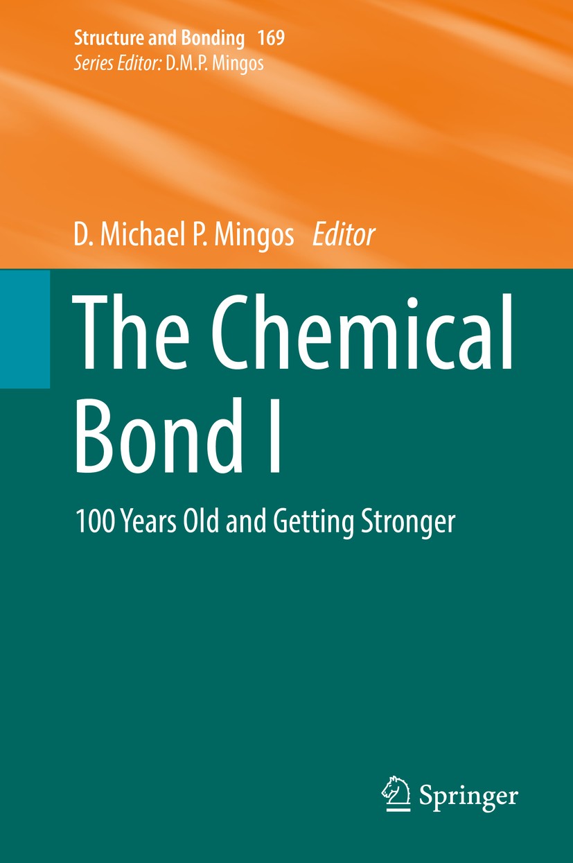 Titlebook: The Chemical Bond I; 100 Years Old and Ge D. Michael P. Mingos Book 2016 Springer International Publishing Switzerland 2016 2c-2e Bonding M Titlebook: The Chemical Bond I; 100 Years Old and Ge D. Michael P. Mingos Book 2016 Springer International Publishing Switzerland 2016 2c-2e Bonding M