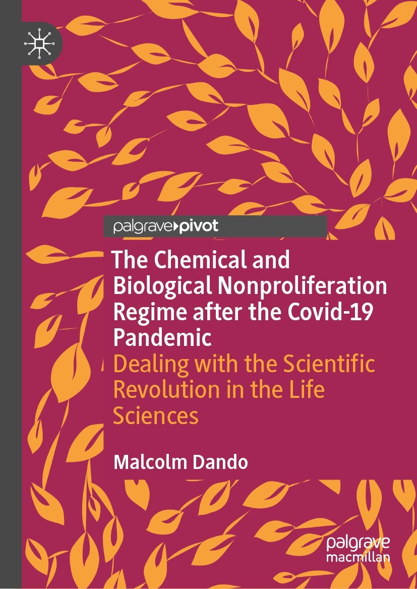 Titlebook: The Chemical and Biological Nonproliferation Regime after the Covid-19 Pandemic; Dealing with the Sci Malcolm Dando Book 2023 The Author(s) Titlebook: The Chemical and Biological Nonproliferation Regime after the Covid-19 Pandemic; Dealing with the Sci Malcolm Dando Book 2023 The Author(s)