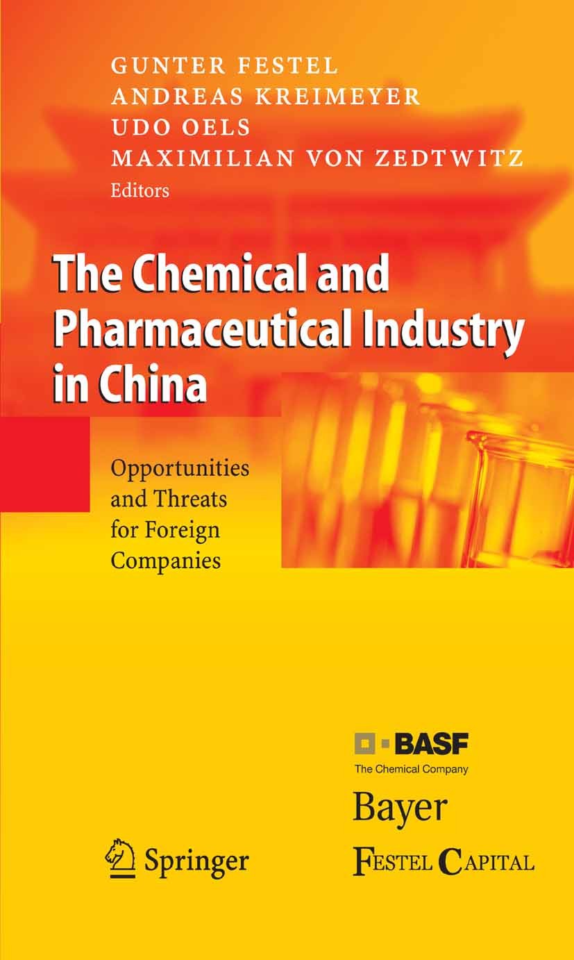 Titlebook: The Chemical and Pharmaceutical Industry in China; Opportunities and Th Gunter Festel,Udo Oels,Max Zedtwitz Book 2005 Springer-Verlag Berli Titlebook: The Chemical and Pharmaceutical Industry in China; Opportunities and Th Gunter Festel,Udo Oels,Max Zedtwitz Book 2005 Springer-Verlag Berli