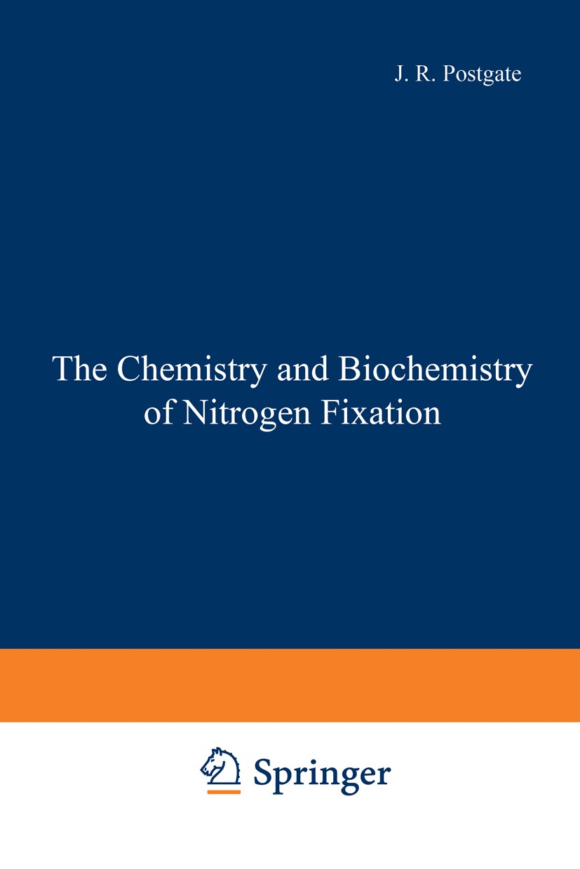 Titlebook: The Chemistry and Biochemistry of Nitrogen Fixation; J. R. Postgate Book 1971 Springer Science+Business Media New York 1971 biochemistry.c Titlebook: The Chemistry and Biochemistry of Nitrogen Fixation; J. R. Postgate Book 1971 Springer Science+Business Media New York 1971 biochemistry.c