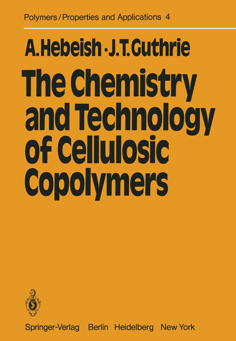 Titlebook: The Chemistry and Technology of Cellulosic Copolymers; Ali Hebeish,James Thomas Guthrie Book 1981 Springer-Verlag Berlin Heidelberg 1981 A Titlebook: The Chemistry and Technology of Cellulosic Copolymers; Ali Hebeish,James Thomas Guthrie Book 1981 Springer-Verlag Berlin Heidelberg 1981 A