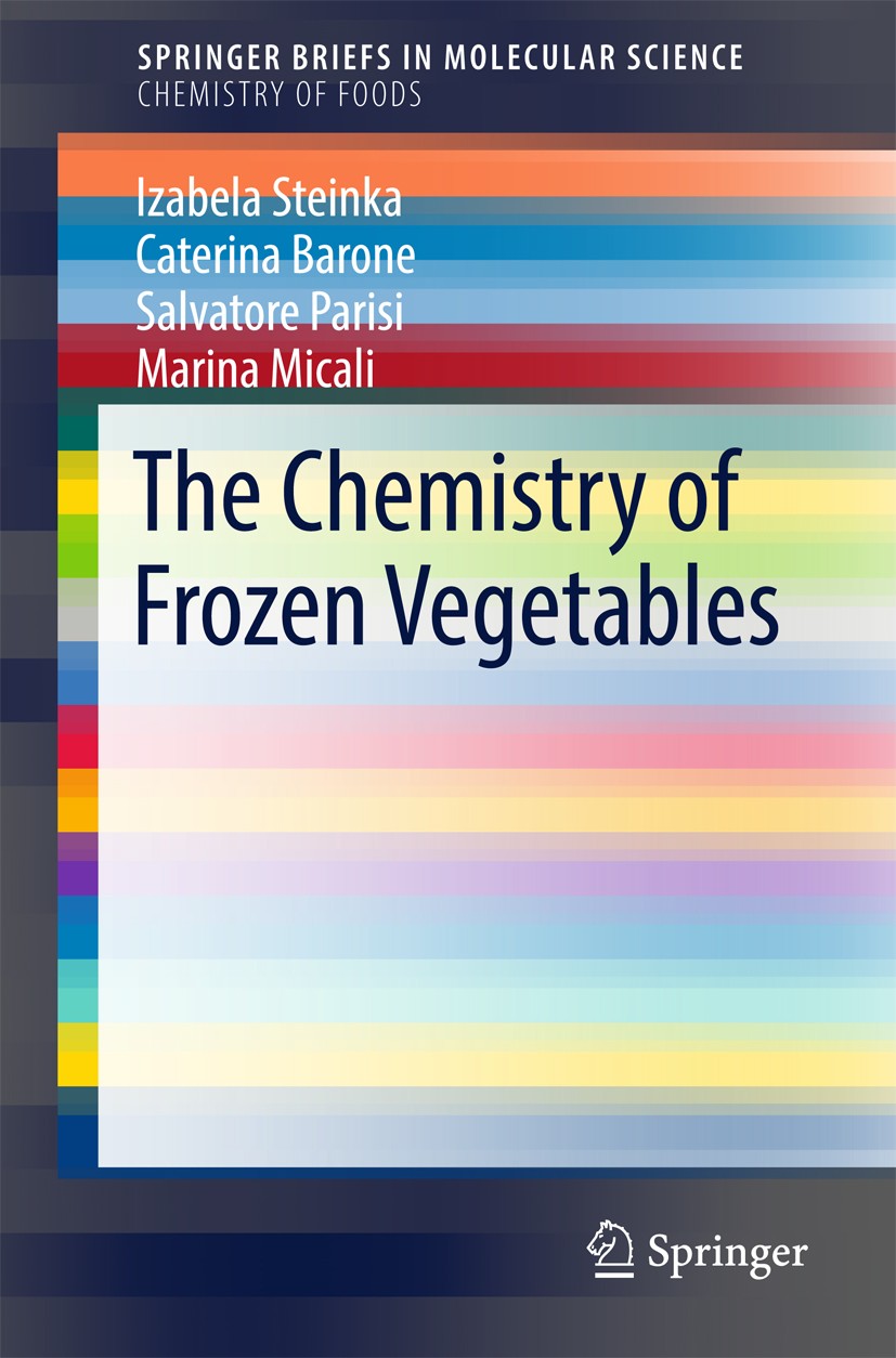 Titlebook: The Chemistry of Frozen Vegetables; Izabela Steinka,Caterina Barone,Marina Micali Book 2017 The Author(s) 2017 Frozen foods.Ready-to-eat f Titlebook: The Chemistry of Frozen Vegetables; Izabela Steinka,Caterina Barone,Marina Micali Book 2017 The Author(s) 2017 Frozen foods.Ready-to-eat f