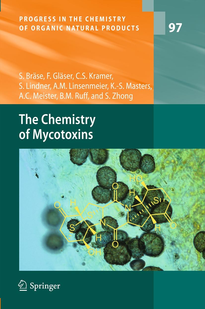 Titlebook: The Chemistry of Mycotoxins; Stefan Bräse,Franziska Gläser,Sabilla Zhong Book 2013 Springer-Verlag Wien 2013 Aflatoxins.Antibacterial Acti Titlebook: The Chemistry of Mycotoxins; Stefan Bräse,Franziska Gläser,Sabilla Zhong Book 2013 Springer-Verlag Wien 2013 Aflatoxins.Antibacterial Acti