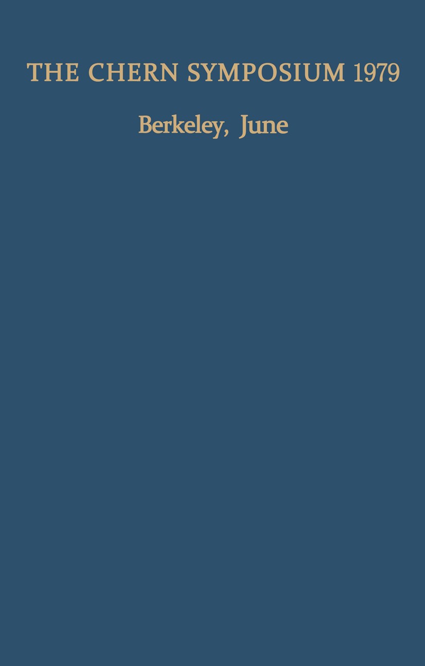 Titlebook: The Chern Symposium 1979; Proceedings of the I W.-Y. Hsiang,S. Kobayashi,A. Weinstein Conference proceedings 1980 Springer-Verlag New York Titlebook: The Chern Symposium 1979; Proceedings of the I W.-Y. Hsiang,S. Kobayashi,A. Weinstein Conference proceedings 1980 Springer-Verlag New York