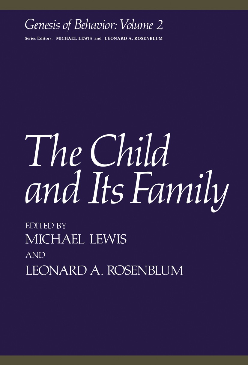 Titlebook: The Child and Its Family; Michael Lewis,Leonard A. Rosenblum Book 1979 Springer Science+Business Media New York 1979 Recognition.Stereotyp Titlebook: The Child and Its Family; Michael Lewis,Leonard A. Rosenblum Book 1979 Springer Science+Business Media New York 1979 Recognition.Stereotyp