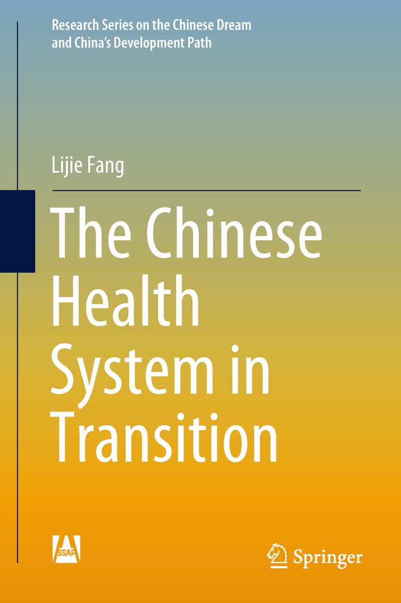 Titlebook: The Chinese Health System in Transition; Lijie Fang Book 2018 Social Sciences Academic Press and Springer Nature Singapore Pte Ltd. 2018 Titlebook: The Chinese Health System in Transition; Lijie Fang Book 2018 Social Sciences Academic Press and Springer Nature Singapore Pte Ltd. 2018