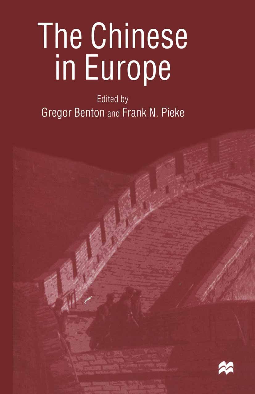 Titlebook: The Chinese in Europe; Gregor Benton (Professor of Chinese Studies),Frank Book 1998 Gregor Benton and Frank N. Pieke 1998 identity.integra Titlebook: The Chinese in Europe; Gregor Benton (Professor of Chinese Studies),Frank Book 1998 Gregor Benton and Frank N. Pieke 1998 identity.integra