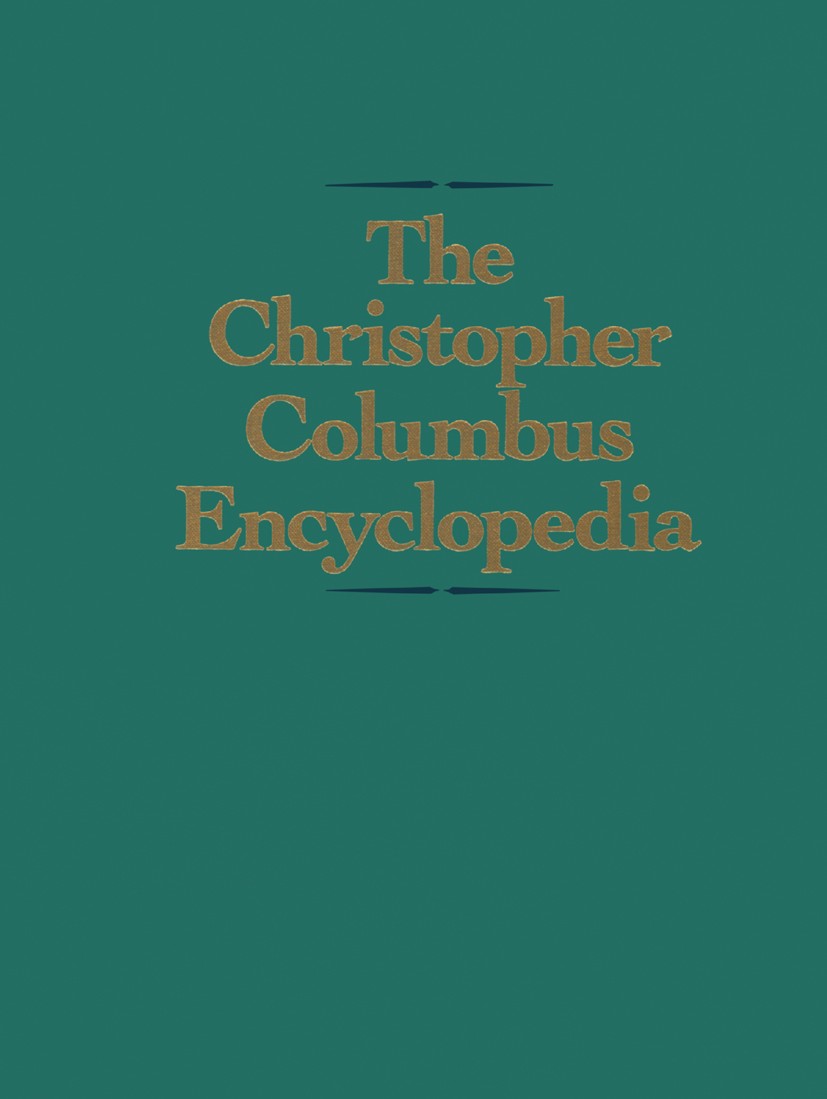 Titlebook: The Christopher Columbus Encyclopedia; Silvio A. Bedini (Emeritus) Book 1992 Palgrave Macmillan, a division of Macmillan Publishers Limite Titlebook: The Christopher Columbus Encyclopedia; Silvio A. Bedini (Emeritus) Book 1992 Palgrave Macmillan, a division of Macmillan Publishers Limite