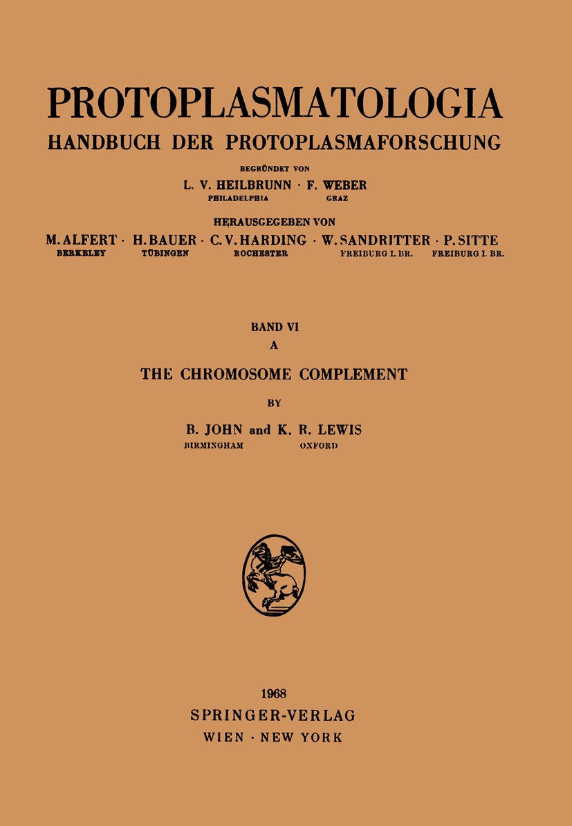 Titlebook: The Chromosome Complement; B. John,K. R. Lewis Book 1968 Springer-Verlag/Wien 1968 DNA.Viruses.chromosome.evolution.mutation.tissue Titlebook: The Chromosome Complement; B. John,K. R. Lewis Book 1968 Springer-Verlag/Wien 1968 DNA.Viruses.chromosome.evolution.mutation.tissue