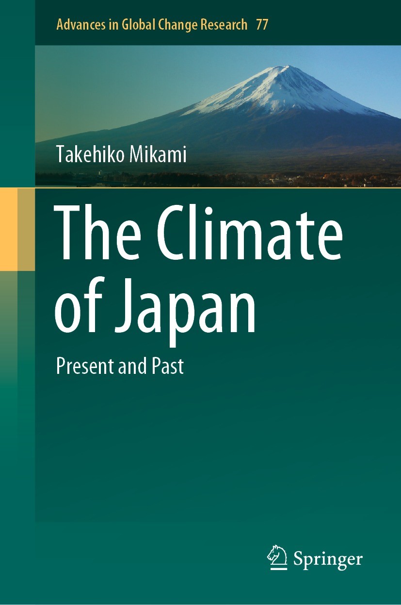 Titlebook: The Climate of Japan; Present and Past Takehiko Mikami Book 2023 The Editor(s) (if applicable) and The Author(s), under exclusive license t Titlebook: The Climate of Japan; Present and Past Takehiko Mikami Book 2023 The Editor(s) (if applicable) and The Author(s), under exclusive license t