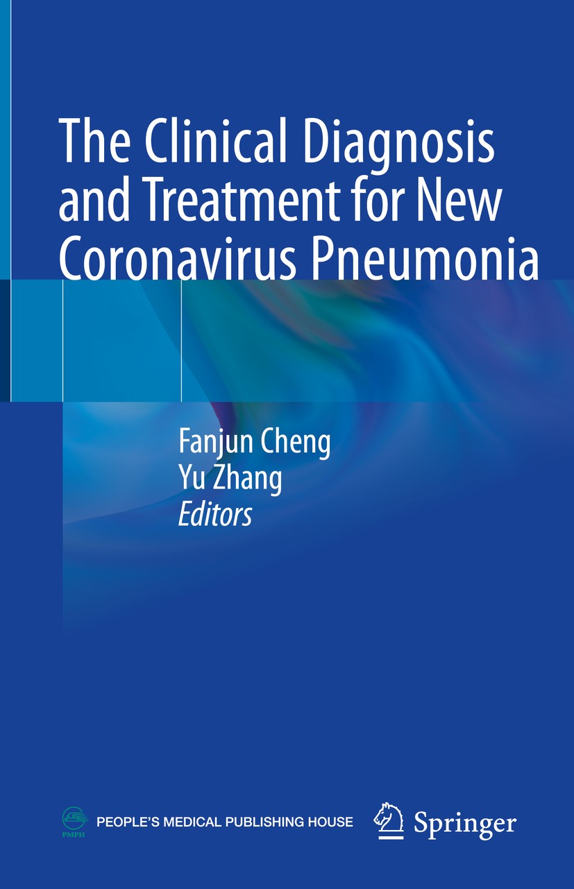 Titlebook: The Clinical Diagnosis and Treatment for New Coronavirus Pneumonia; Fanjun Cheng,Yu Zhang Book 2020 People‘s Medical Publishing House, PR Titlebook: The Clinical Diagnosis and Treatment for New Coronavirus Pneumonia; Fanjun Cheng,Yu Zhang Book 2020 People‘s Medical Publishing House, PR