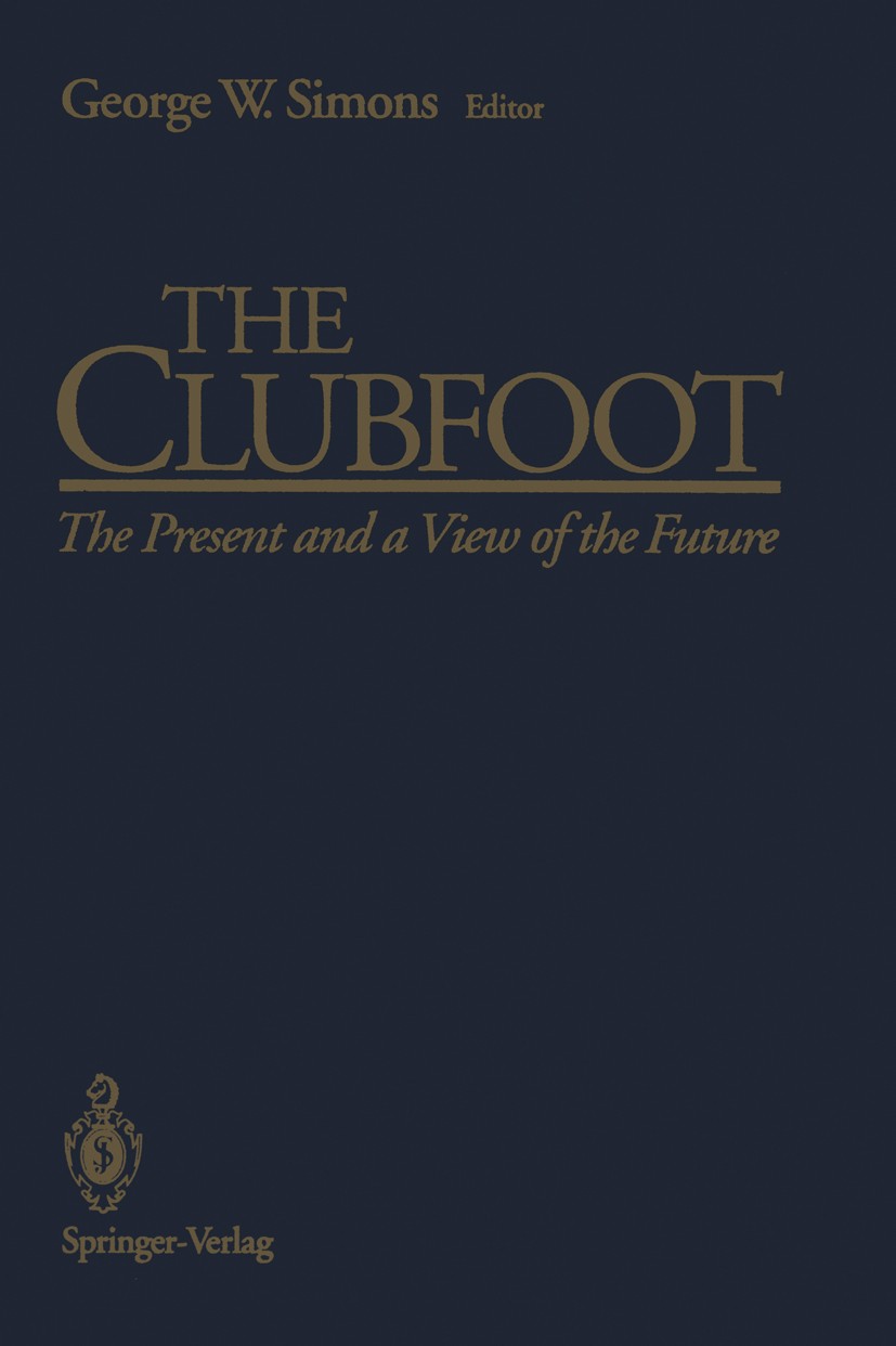 Titlebook: The Clubfoot; The Present and a Vi George W. Simons Conference proceedings 1994 Springer-Verlag New York, Inc. 1994 Chirurgische Orthopädie Titlebook: The Clubfoot; The Present and a Vi George W. Simons Conference proceedings 1994 Springer-Verlag New York, Inc. 1994 Chirurgische Orthopädie