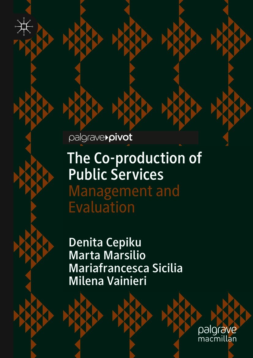 Titlebook: The Co-production of Public Services; Management and Evalu Denita Cepiku,Marta Marsilio,Milena Vainieri Book 2020 The Author(s), under excl Titlebook: The Co-production of Public Services; Management and Evalu Denita Cepiku,Marta Marsilio,Milena Vainieri Book 2020 The Author(s), under excl