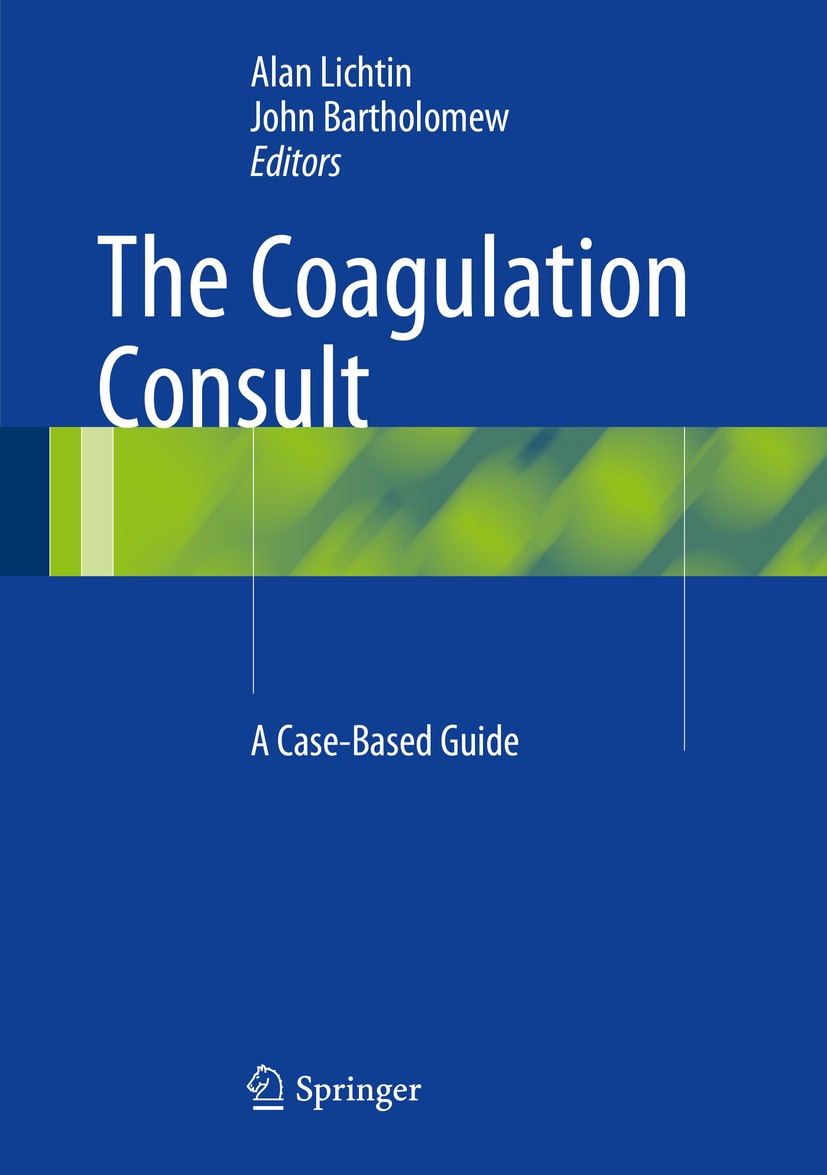 Titlebook: The Coagulation Consult; A Case-Based Guide Alan Lichtin,John Bartholomew Book 2014 Springer Science+Business Media New York 2014 Bruising. Titlebook: The Coagulation Consult; A Case-Based Guide Alan Lichtin,John Bartholomew Book 2014 Springer Science+Business Media New York 2014 Bruising.
