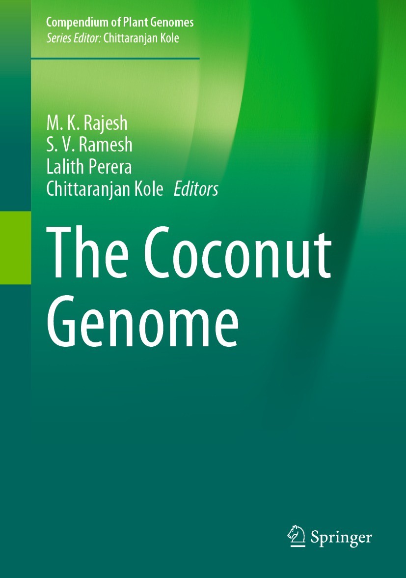 Titlebook: The Coconut Genome; M. K. Rajesh,S. V. Ramesh,Chittaranjan Kole Book 2021 Springer Nature Switzerland AG 2021 Cocos nucifera L..Coconut Oi Titlebook: The Coconut Genome; M. K. Rajesh,S. V. Ramesh,Chittaranjan Kole Book 2021 Springer Nature Switzerland AG 2021 Cocos nucifera L..Coconut Oi