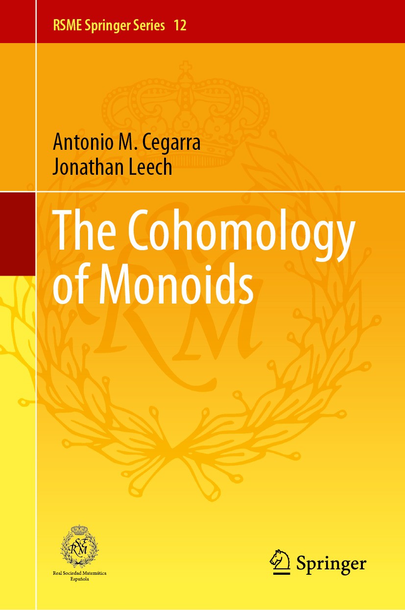 Titlebook: The Cohomology of Monoids; Antonio M. Cegarra,Jonathan Leech Book 2024 The Editor(s) (if applicable) and The Author(s), under exclusive li Titlebook: The Cohomology of Monoids; Antonio M. Cegarra,Jonathan Leech Book 2024 The Editor(s) (if applicable) and The Author(s), under exclusive li