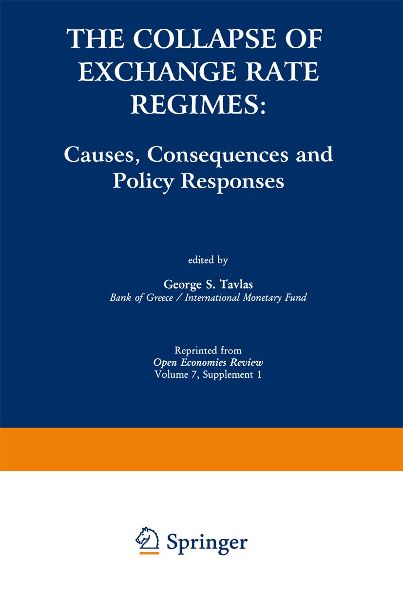 Titlebook: The Collapse of Exchange Rate Regimes; Causes, Consequences George S. Tavlas Book 1997 Springer Science+Business Media New York 1997 Aging. Titlebook: The Collapse of Exchange Rate Regimes; Causes, Consequences George S. Tavlas Book 1997 Springer Science+Business Media New York 1997 Aging.