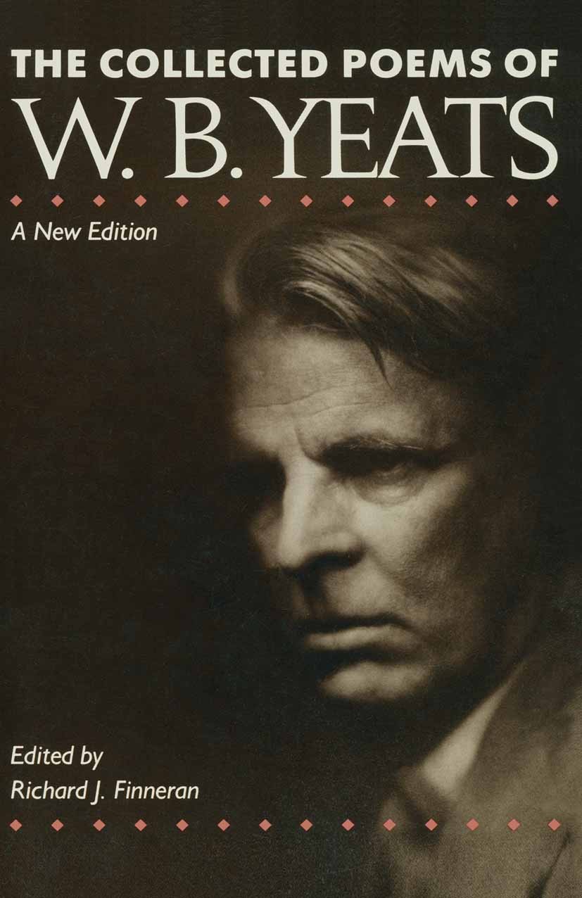 Titlebook: The Collected Poems of W. B. Yeats; Richard J. Finneran Book 1989 Palgrave Macmillan, a division of Macmillan Publishers Limited 1989 art. Titlebook: The Collected Poems of W. B. Yeats; Richard J. Finneran Book 1989 Palgrave Macmillan, a division of Macmillan Publishers Limited 1989 art.
