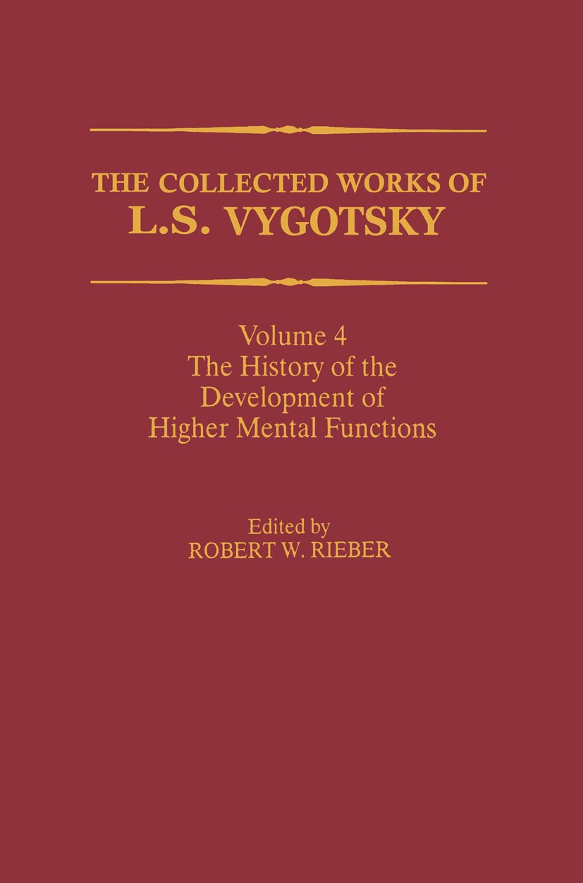Titlebook: The Collected Works of L. S. Vygotsky; The History of the D Robert W. Rieber Book 1997 Springer Science+Business Media New York 1997 attent Titlebook: The Collected Works of L. S. Vygotsky; The History of the D Robert W. Rieber Book 1997 Springer Science+Business Media New York 1997 attent