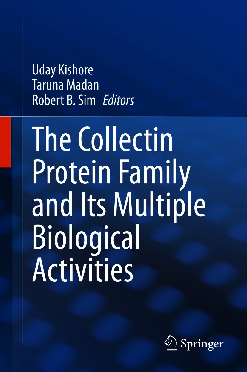 Titlebook: The Collectin Protein Family and Its Multiple Biological Activities; Uday Kishore,Taruna Madan,Robert B. Sim Book 2021 Springer Nature Swi Titlebook: The Collectin Protein Family and Its Multiple Biological Activities; Uday Kishore,Taruna Madan,Robert B. Sim Book 2021 Springer Nature Swi