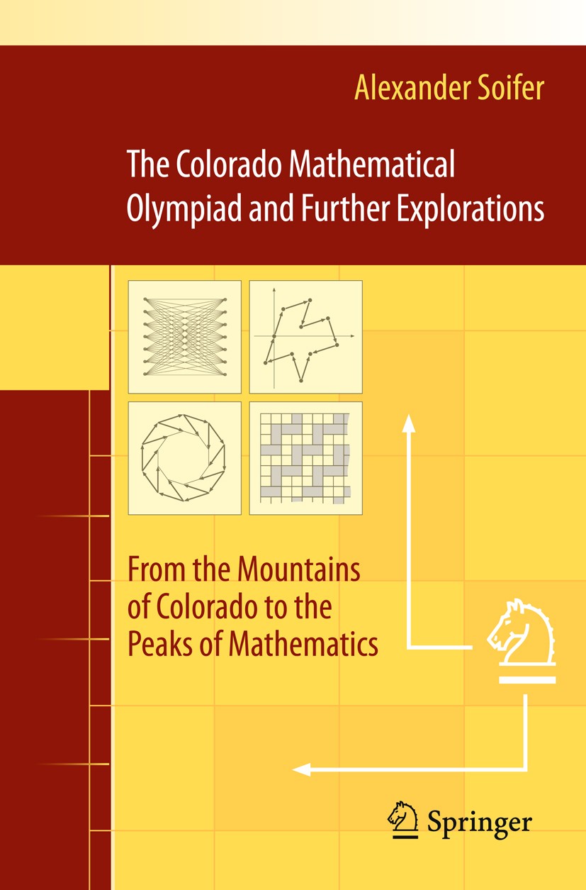 Titlebook: The Colorado Mathematical Olympiad and Further Explorations; From the Mountains o Alexander Soifer Textbook 2011 Alexander Soifer 2011 Erdö Titlebook: The Colorado Mathematical Olympiad and Further Explorations; From the Mountains o Alexander Soifer Textbook 2011 Alexander Soifer 2011 Erdö