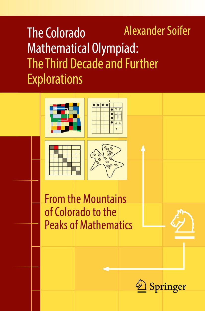Titlebook: The Colorado Mathematical Olympiad: The Third Decade and Further Explorations; From the Mountains o Alexander Soifer Textbook 2017 Alexande Titlebook: The Colorado Mathematical Olympiad: The Third Decade and Further Explorations; From the Mountains o Alexander Soifer Textbook 2017 Alexande