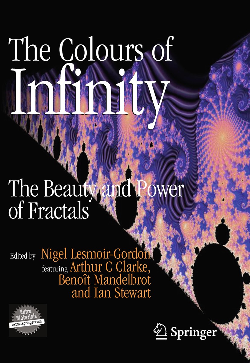 Titlebook: The Colours of Infinity; The Beauty and Power Nigel Lesmoir-Gordon Book 2010Latest edition Springer-Verlag London Limited 2010 Fractal.Frac Titlebook: The Colours of Infinity; The Beauty and Power Nigel Lesmoir-Gordon Book 2010Latest edition Springer-Verlag London Limited 2010 Fractal.Frac