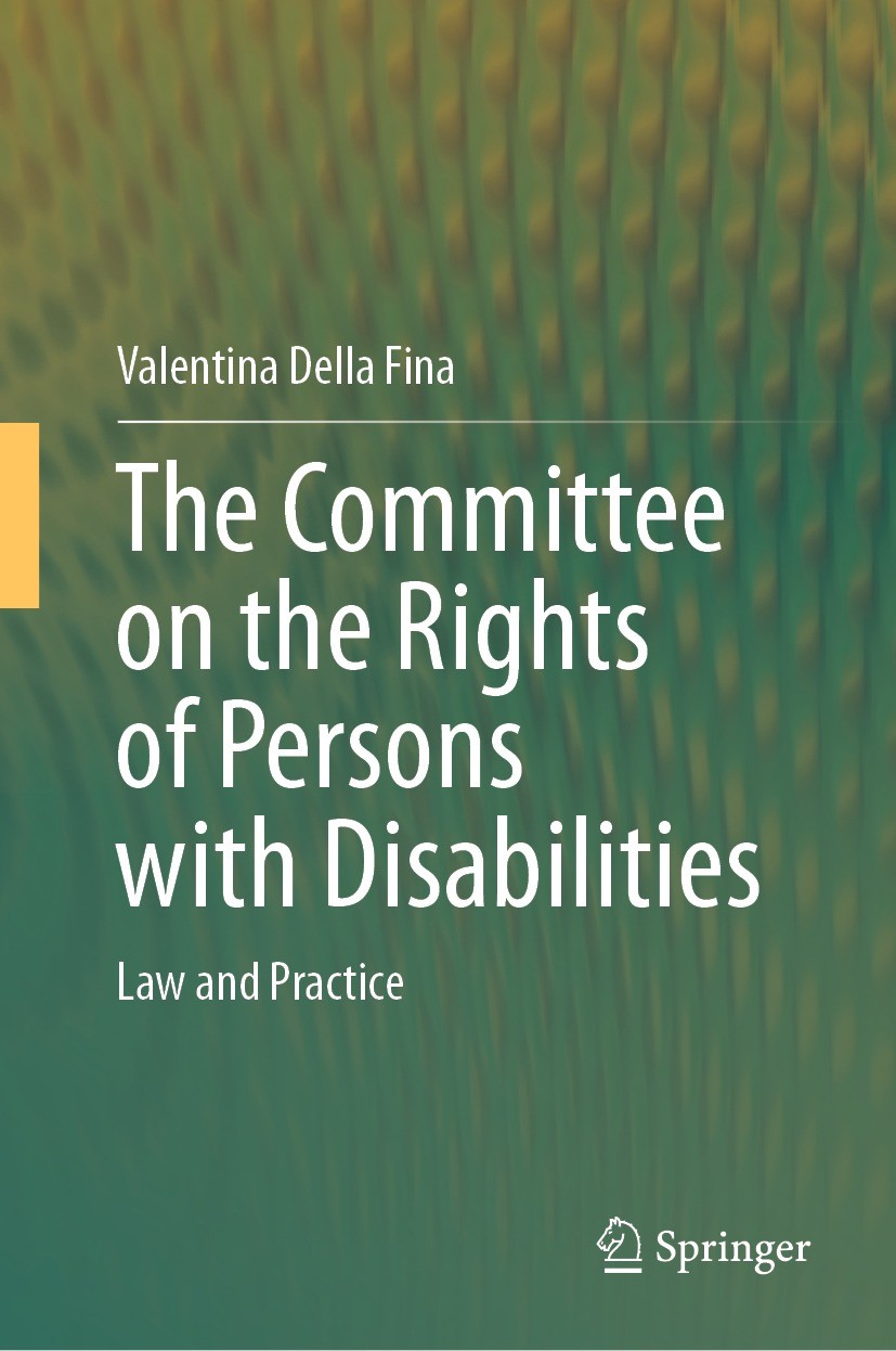 Titlebook: The Committee on the Rights of Persons with Disabilities; Law and Practice Valentina Della Fina Book 2023 Springer Nature Switzerland AG 20 Titlebook: The Committee on the Rights of Persons with Disabilities; Law and Practice Valentina Della Fina Book 2023 Springer Nature Switzerland AG 20