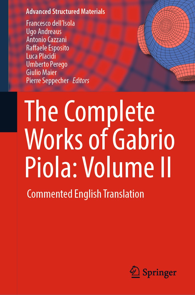 Titlebook: The Complete Works of Gabrio Piola: Volume II; Commented English Tr Francesco dell‘Isola,Ugo Andreaus,Pierre Seppecher Book 2019 Springer N Titlebook: The Complete Works of Gabrio Piola: Volume II; Commented English Tr Francesco dell‘Isola,Ugo Andreaus,Pierre Seppecher Book 2019 Springer N
