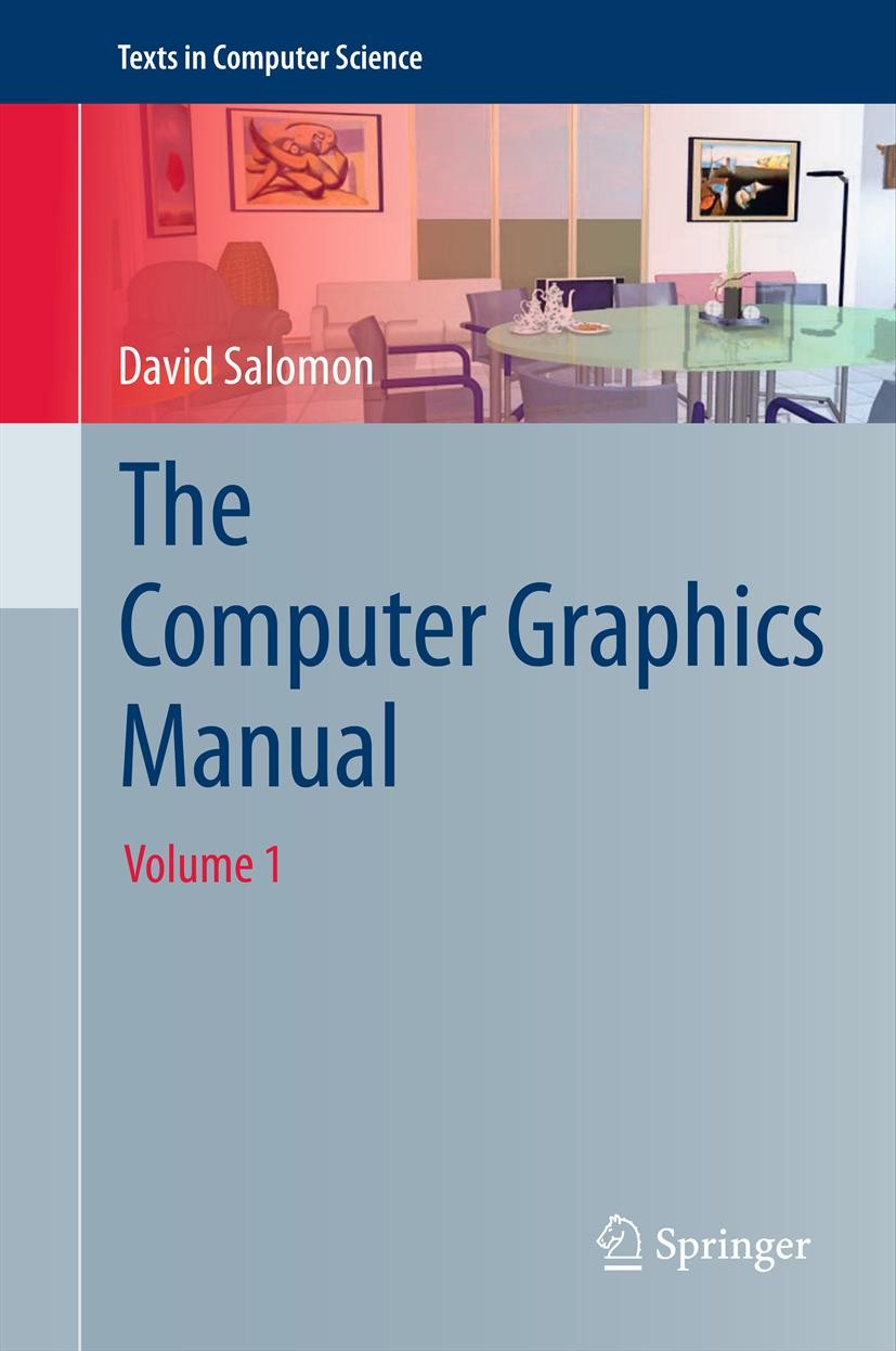 Titlebook: The Computer Graphics Manual; David Salomon Textbook 2011 Springer-Verlag London Ltd., part of Springer Nature 2011 Titlebook: The Computer Graphics Manual; David Salomon Textbook 2011 Springer-Verlag London Ltd., part of Springer Nature 2011