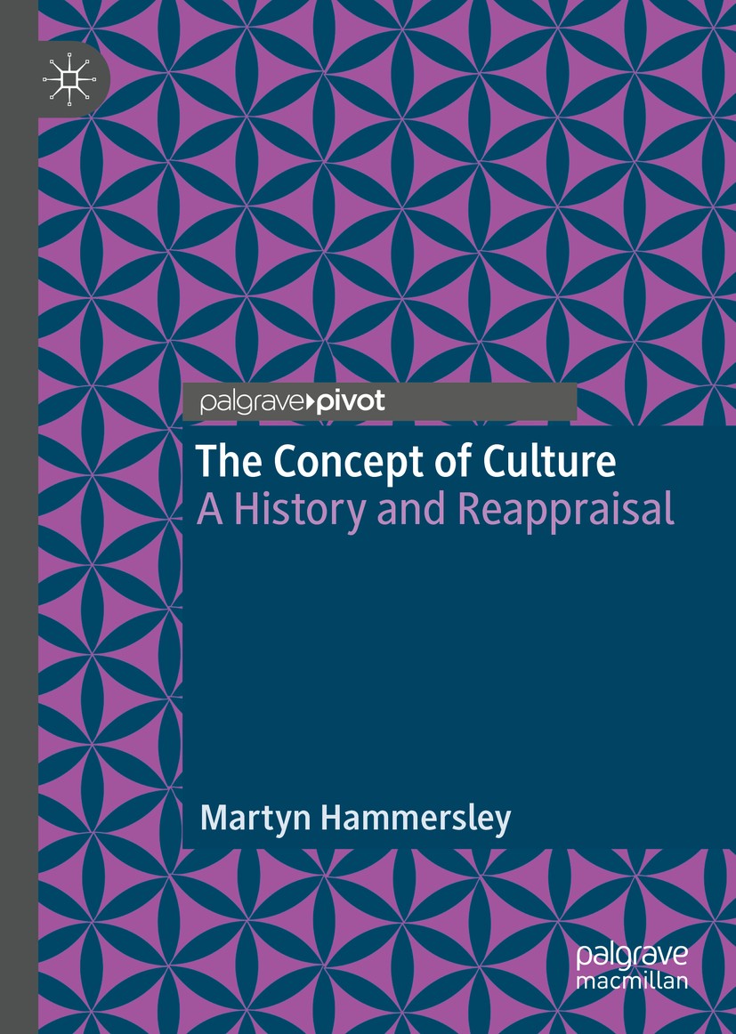 Titlebook: The Concept of Culture; A History and Reappr Martyn Hammersley Book 2019 The Editor(s) (if applicable) and The Author(s), under exclusive l Titlebook: The Concept of Culture; A History and Reappr Martyn Hammersley Book 2019 The Editor(s) (if applicable) and The Author(s), under exclusive l