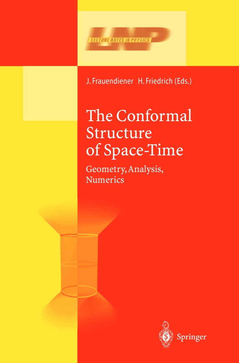 Titlebook: The Conformal Structure of Space-Times; Geometry, Analysis, Jörg Frauendiener,Helmut Friedrich Book 2002 Springer-Verlag Berlin Heidelberg Titlebook: The Conformal Structure of Space-Times; Geometry, Analysis, Jörg Frauendiener,Helmut Friedrich Book 2002 Springer-Verlag Berlin Heidelberg