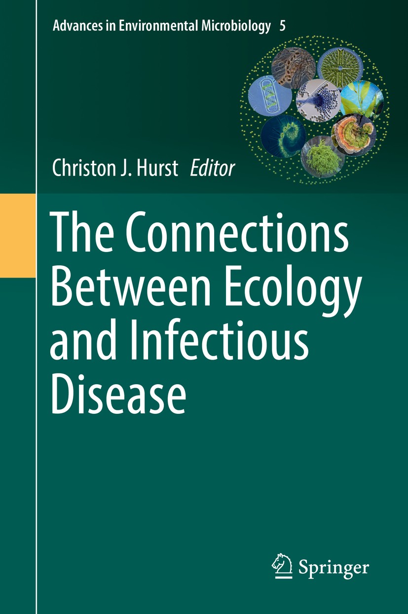 Titlebook: The Connections Between Ecology and Infectious Disease; Christon J. Hurst Book 2018 Springer International Publishing AG, part of Springer Titlebook: The Connections Between Ecology and Infectious Disease; Christon J. Hurst Book 2018 Springer International Publishing AG, part of Springer