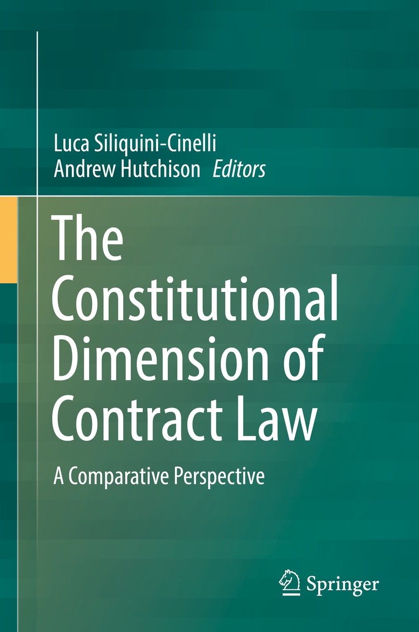 Titlebook: The Constitutional Dimension of Contract Law; A Comparative Perspe Luca Siliquini-Cinelli,Andrew Hutchison Book 2017 Springer International Titlebook: The Constitutional Dimension of Contract Law; A Comparative Perspe Luca Siliquini-Cinelli,Andrew Hutchison Book 2017 Springer International