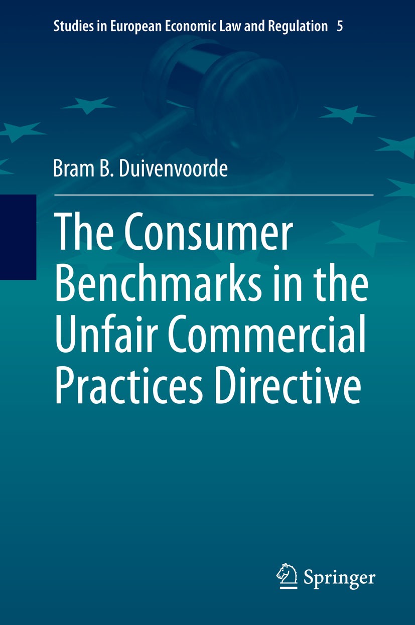 Titlebook: The Consumer Benchmarks in the Unfair Commercial Practices Directive; Bram B. Duivenvoorde Book 2015 Springer International Publishing Swi Titlebook: The Consumer Benchmarks in the Unfair Commercial Practices Directive; Bram B. Duivenvoorde Book 2015 Springer International Publishing Swi