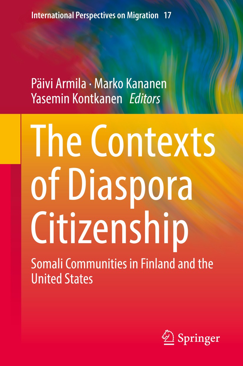 Titlebook: The Contexts of Diaspora Citizenship; Somali Communities i Päivi Armila,Marko Kananen,Yasemin Kontkanen Book 2019 Springer International Pu Titlebook: The Contexts of Diaspora Citizenship; Somali Communities i Päivi Armila,Marko Kananen,Yasemin Kontkanen Book 2019 Springer International Pu
