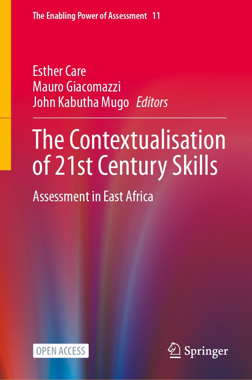 Titlebook: The Contextualisation of 21st Century Skills; Assessment in East A Esther Care,Mauro Giacomazzi,John Kabutha Mugo Book‘‘‘‘‘‘‘‘ 2024 The Edi Titlebook: The Contextualisation of 21st Century Skills; Assessment in East A Esther Care,Mauro Giacomazzi,John Kabutha Mugo Book‘‘‘‘‘‘‘‘ 2024 The Edi